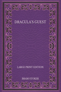 Dracula's Guest - Large Print Edition
