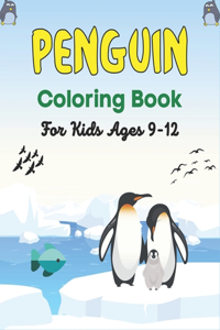 PENGUIN Coloring Book For Kids Ages 9-12