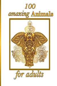 100 amazing Animals for adults