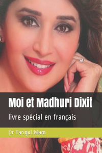 Moi et Madhuri Dixit