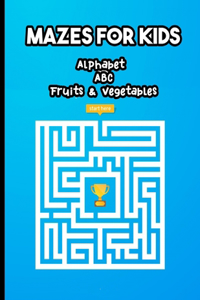 Mazes for Kids Alphabet ABC Fruits & Vegetables