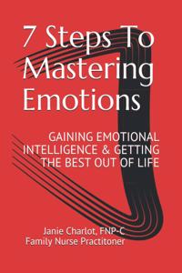 7 Steps To Mastering Emotions