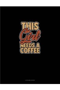 This Girl Needs A Coffee: 4 Column Ledger