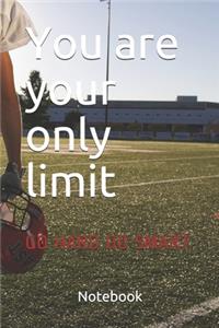 You are your only limit