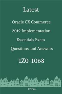 Latest Oracle CX Commerce 2019 Implementation Essentials Exam 1Z0-1068 Questions and Answers