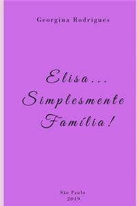 Elisa...Simplesmente Família!