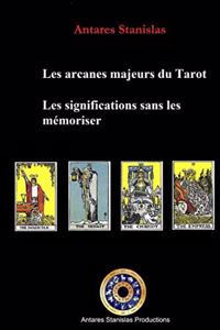 Les arcanes majeurs du Tarot, les significations sans les mémoriser