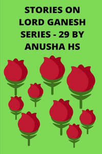 Stories on lord Ganesh series - 29