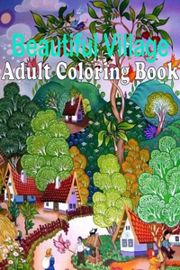 Beautiful Village Adult Coloring Book