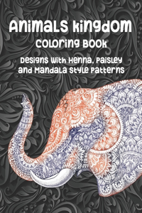 Animals kingdom - Coloring Book - Designs with Henna, Paisley and Mandala Style Patterns