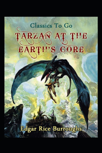 Tarzan At The Earth's Core (Tarzan #2) Annotated