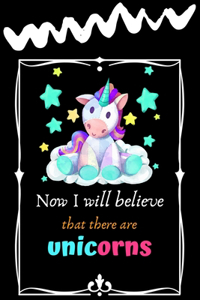 Now I will believe that there are unicorns