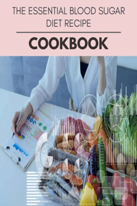 The Essential Blood Sugar Diet Recipe Cookbook