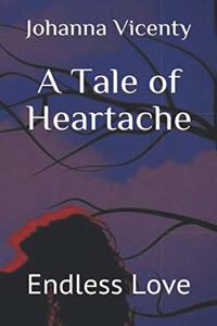 A Tale of Heartache