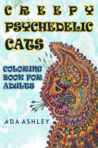Creepy Psychedelic Cats Coloring Book for Adults