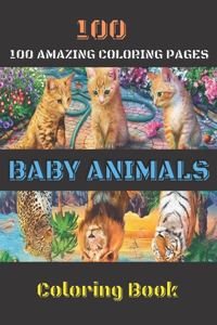 100 Baby Animals Coloring Book