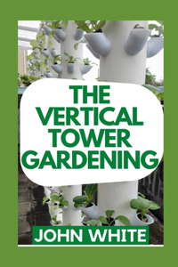 Vertical Tower Gardening