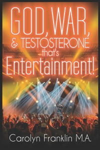 God, War And Testosterone