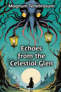 Echoes from the Celestial Glen