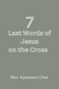 The Seven Last Words of Jesus on the Cross