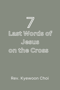 Seven Last Words of Jesus on the Cross