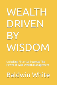 Wealth Driven by Wisdom