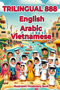 Trilingual 888 English Arabic Vietnamese Illustrated Vocabulary Book