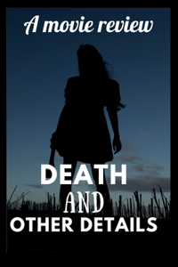Death And Other Details