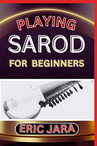 Playing Sarod for Beginners