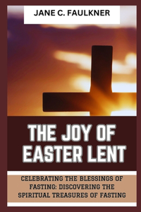 Joy of Easter Lent