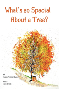 What's so Special About a Tree?