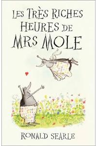 Les Tres Riches Heures de Mrs Mole