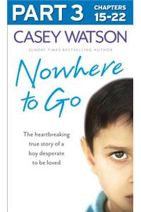 Nowhere to Go: Part 3 of 3
