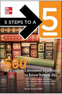 5 Steps to a 5: 500 AP English Literature Questions to Know By Test Day