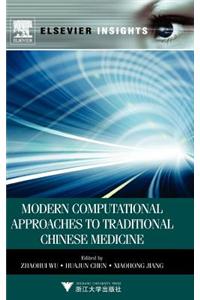 Modern Computational Approaches to Traditional Chinese Medicine