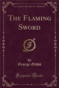 The Flaming Sword (Classic Reprint)