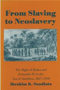 From Slaving to Neoslavery