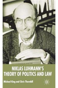 Niklas Luhmann's Theory of Politics and Law