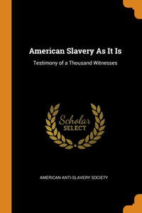 American Slavery As It Is