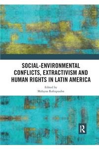 Social-Environmental Conflicts, Extractivism and Human Rights in Latin America