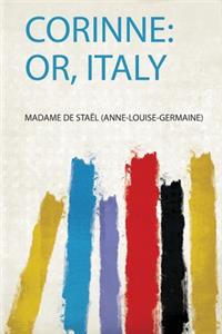 Corinne: Or, Italy