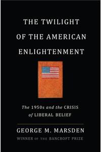 Twilight of the American Enlightenment