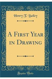 A First Year in Drawing (Classic Reprint)