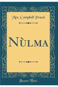 Nùlma (Classic Reprint)
