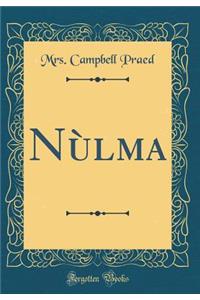 NÃ¹lma (Classic Reprint)