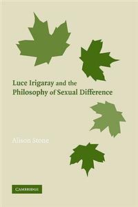 Luce Irigaray and the Philosophy of Sexual Difference