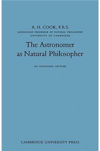 Astronomer as Natural Philosopher