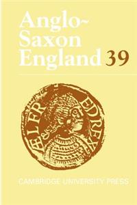 Anglo-Saxon England: Volume 39