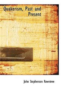 Quakerism, Past and Present