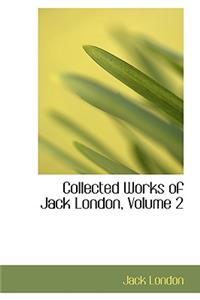 Collected Works of Jack London, Volume 2